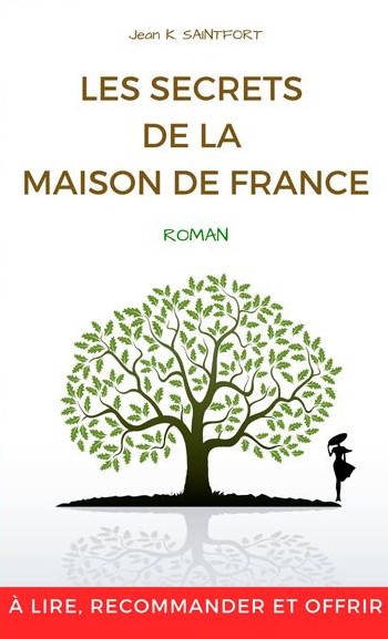 Couverture du roman Les Secrets de la maison de France de Jean K. Saintfort : un arbre aux racines profondes